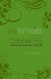 Cover of: The Ismailis In The Colonial Era Modernity Empire And Islam