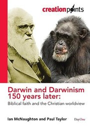 Cover of: Darwin And Darwinism 150 Years Later Biblical Faith And The Christian Worldview