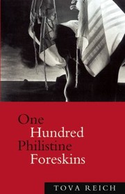 Cover of: One Hundred Philistine Foreskins by Tova Reich