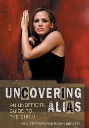 Cover of: Uncovering <I>Alias</I> by Nikki Stafford, Robyn Burnett