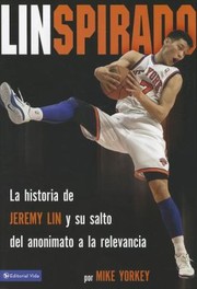 Cover of: Linspirado La Sistoria De Jeremy Lin Y Su Salto Del Anonimato A La Relevancia The Story Of Jeremy Lin And His Leap From Obscurity To Relevance