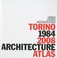 Cover of: Torino 19842008 Architecture Atlas