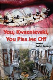 Cover of: You, Kwaznievski, you piss me off