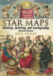 Star Maps History Artistry And Cartography by Nick Kanas