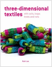 Cover of: Threedimensional Textiles With Coils Loops Knots And Nets