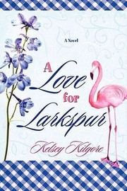 Cover of: A Love For Larkspur by 