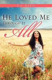 Cover of: He Loved Me Through It All
