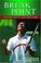 Cover of: Break Point! The Secret Diary of a  Pro Tennis Player