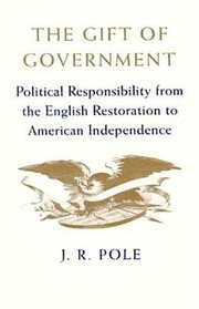 Cover of: The Gift Of Government Political Responsibility From The English Restoration To American Independence by 