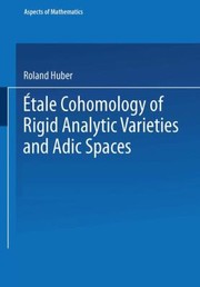 Cover of: Tale Cohomology Of Rigid Analytic Varieties And Adic Spaces