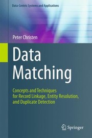 Cover of: Data Matching Concepts And Techniques For Record Linkage Entity Resolution And Duplicate Detection by 