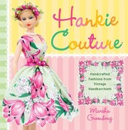 Cover of: Hankie Couture Handcrafted Fashions From Vintage Handkerchiefs