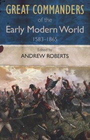 Cover of: The Great Commanders Of The Early Modern World