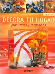 Cover of: Decora Tu Hogar Propuestas Y Tendencias