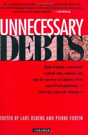 Cover of: Unnecessary Debts: 8 leading economists explain why cutbacks are not the answer to Canada's debt and deficit problem