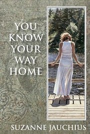 Cover of: You Know Your Way Home A Modern Initiation Journey