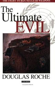 Cover of: The ultimate evil: the fight to ban nuclear weapons