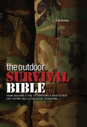 The Outdoor Survival Bible by Rob Beattie