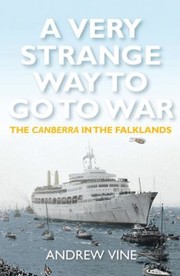 Cover of: A Very Strange Way To Go To War The Canberra In The Falklands by 