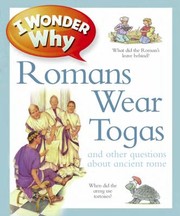 Cover of: I Wonder Why Romans Wore Togas And Other Questions About Rome by 