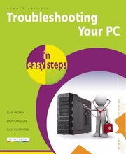 Cover of: Troubleshooting Your Pc In Easy Steps