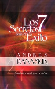 Cover of: Los 7 Secretos Para El Xito Descbrelos Para Lograr Tus Sueos