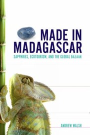 Made In Madagascar Sapphires Ecotourism And The Global Bazaar by Andrew Walsh