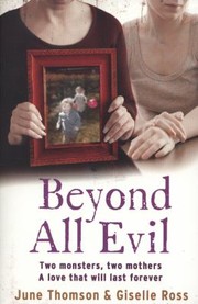 Cover of: Beyond All Evil Two Monsters Two Mothers A Love That Will Last Forever