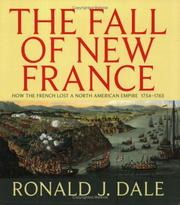 Cover of: The fall of New France: how the French lost a North American empire, 1754-1763