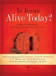 Cover of: Is Jesus Alive Today The Evidence And Why It Matters To You