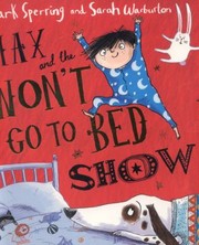 Cover of: Max And The Wont Go To Bed Show