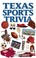 Cover of: Texas Sports Trivia