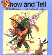 Cover of: Show and Tell (Classic Munsch) by Robert N Munsch, Robert N Munsch