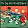 Cover of: The Boy Who Wouldn't Speak
