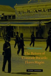 The Return Of Comrade Ricardo Flores Magn by Claudio Lomnitz