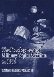 Cover of: The Development Of Military Night Aviation To 1919