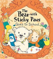 Cover of: The Bear With Sticky Paws Goes To School by 