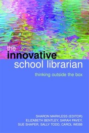 The Innovative School Librarian Thinking Outside The Box by Elizabeth Bentley