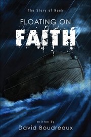 Cover of: Floating On Faith The Story Of Noah