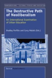 Cover of: The Destructive Path Of Neoliberalism An International Examination Of Education