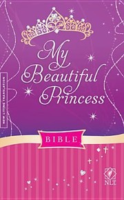 Cover of: My Princess Bible For Little Girls Nlt Hc