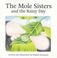 Cover of: The Mole Sisters and the Rainy Day (The Mole Sisters)