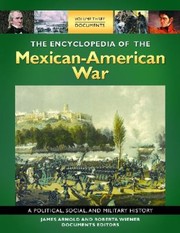 Cover of: The Encyclopedia Of The Mexicanamerican War A Political Social And Military History