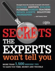 Cover of: Secrets The Experts Wont Tell You