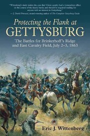 Cover of: Protecting The Flank At Gettysburg The Battles For Brinkerhoffs Ridge And East Cavalry Field July 23 1863