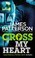 Cover of: Cross My Heart
            
                Alex Cross