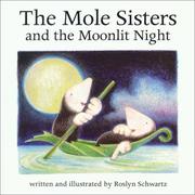The Mole Sisters and the Moonlit Night (The Mole Sisters) by Roslyn Schwartz