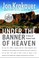 Cover of: Under The Banner Of Heaven A Story Of Violent Faith