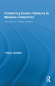 Cover of: Contesting Human Remains In Museum Collections The Crisis Of Cultural Authority by 