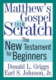 Cover of: Matthews Gospel From Scratch The New Testament For Beginners